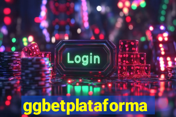 ggbetplataforma