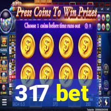 317 bet