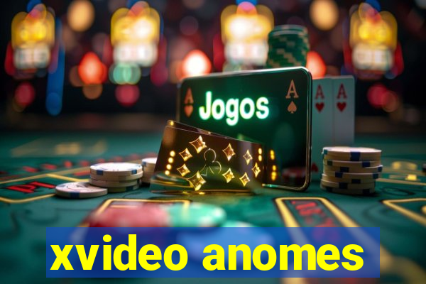 xvideo anomes