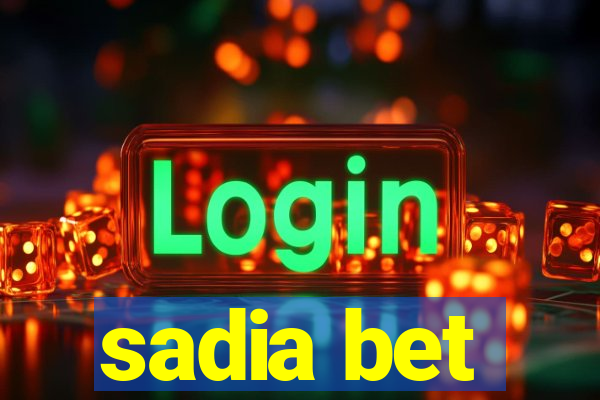 sadia bet