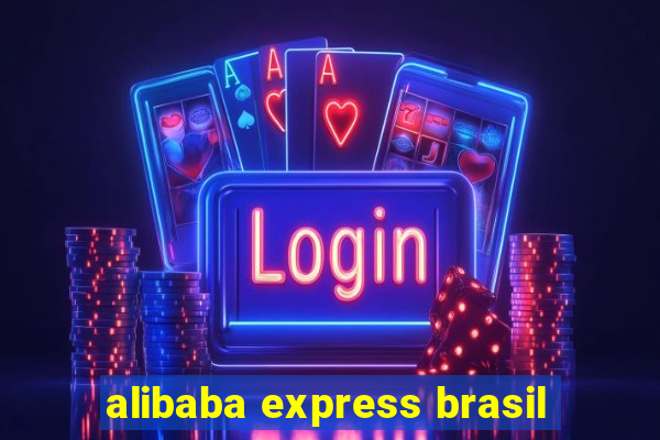 alibaba express brasil