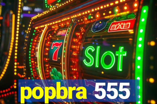 popbra 555