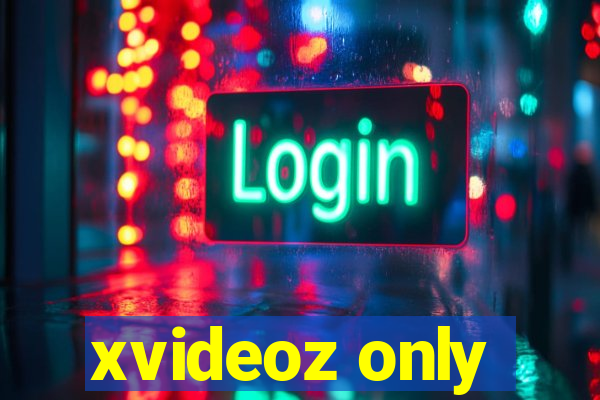 xvideoz only