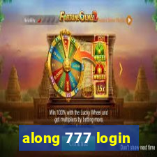 along 777 login