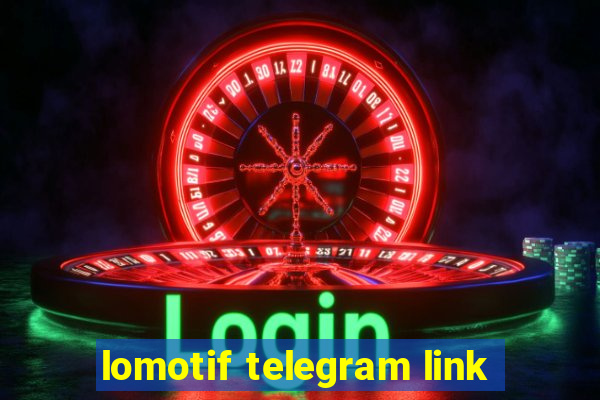 lomotif telegram link