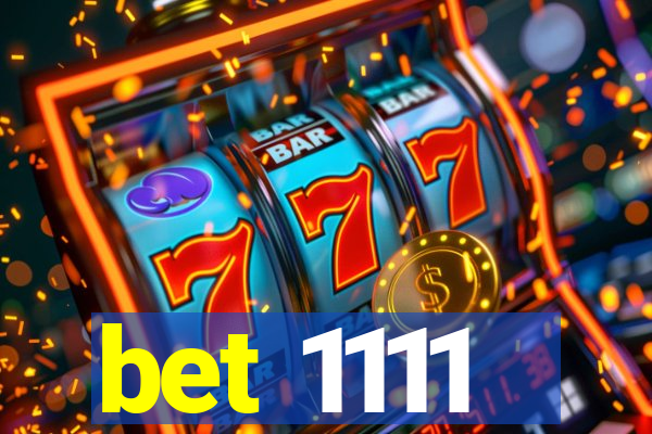 bet 1111