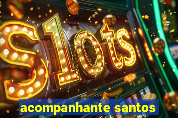 acompanhante santos