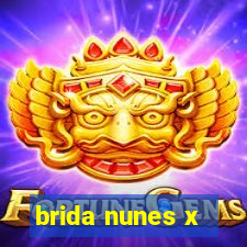 brida nunes x