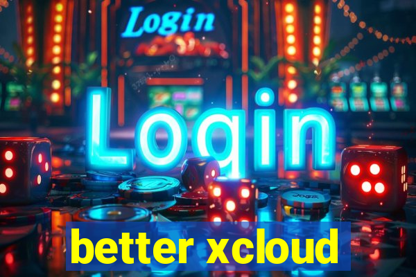 better xcloud