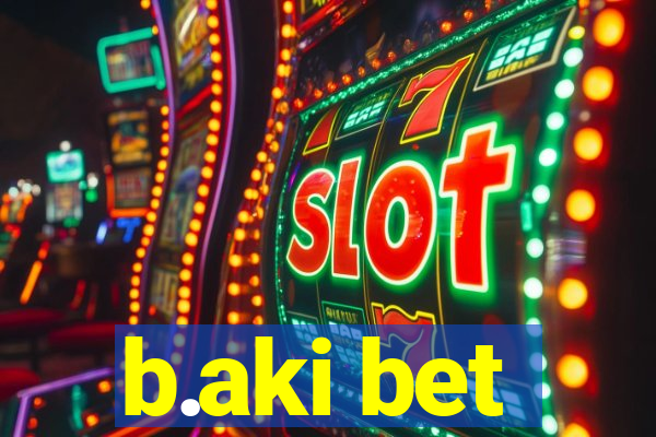 b.aki bet