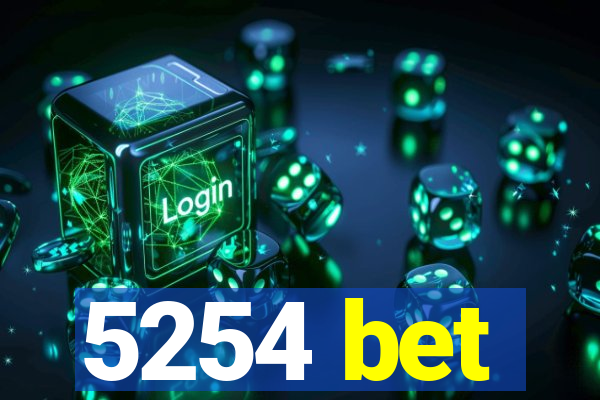 5254 bet