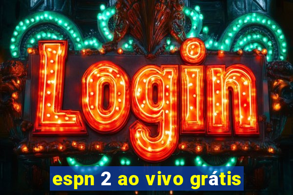 espn 2 ao vivo grátis