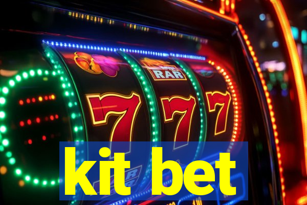 kit bet