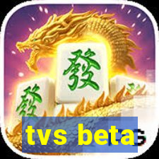 tvs beta