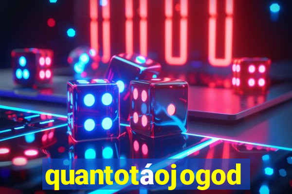 quantotáojogodo