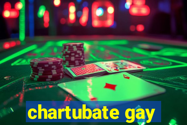 chartubate gay