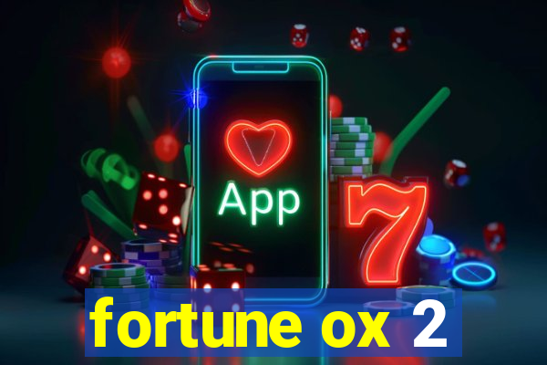 fortune ox 2