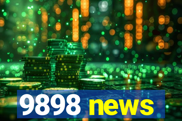 9898 news