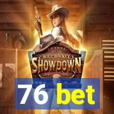 76 bet