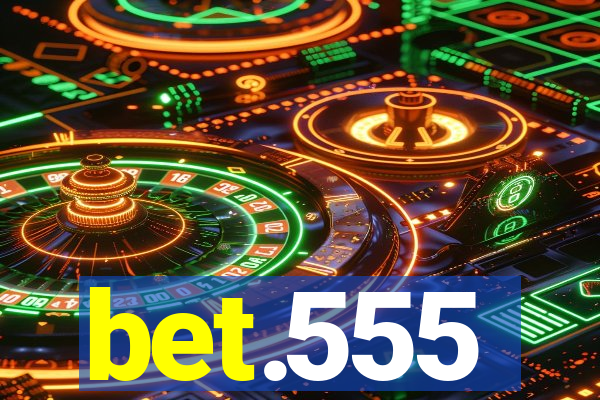 bet.555