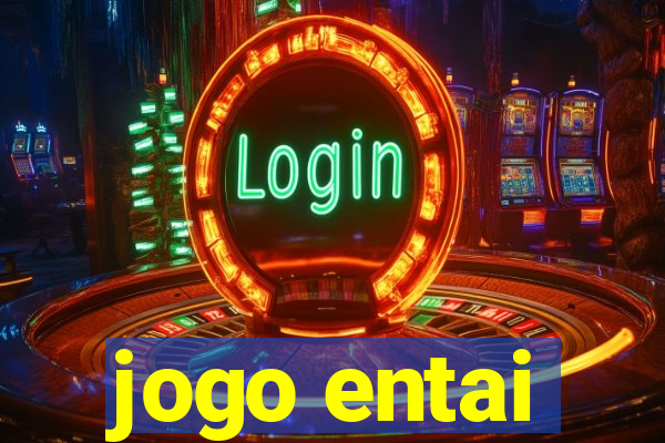 jogo entai