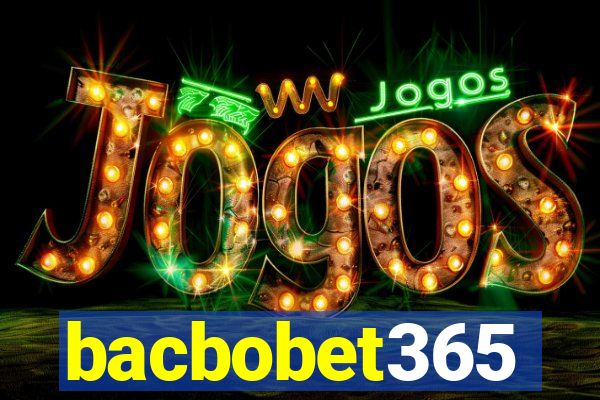 bacbobet365