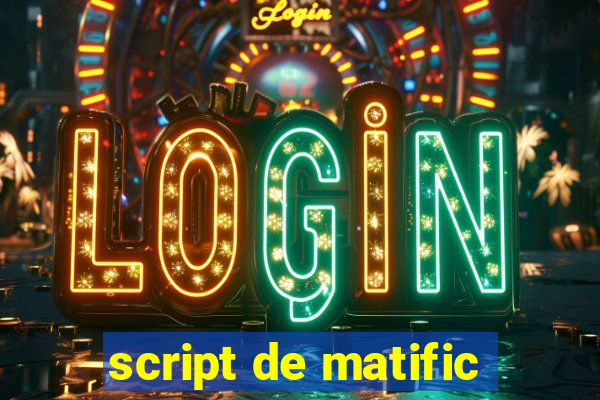 script de matific