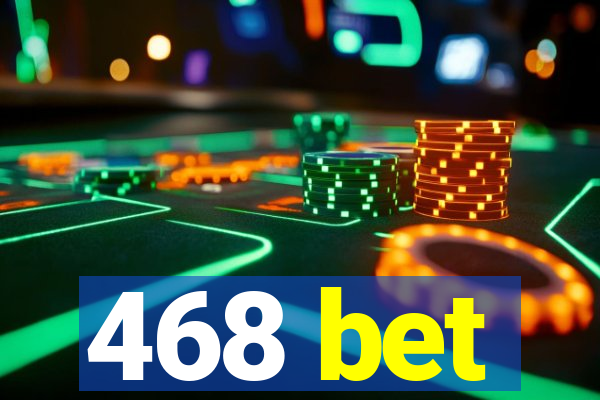 468 bet