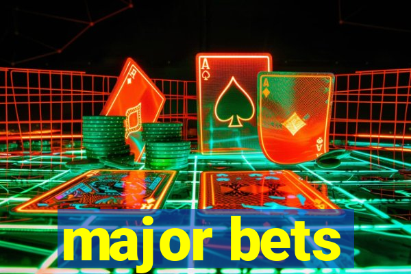 major bets