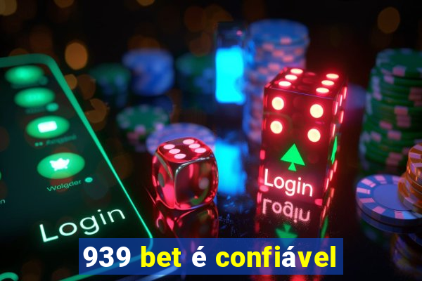 939 bet é confiável