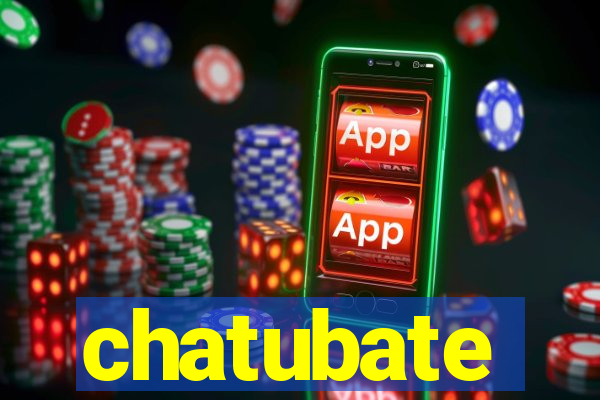 chatubate