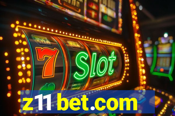 z11 bet.com