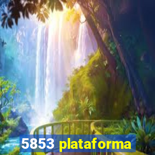 5853 plataforma