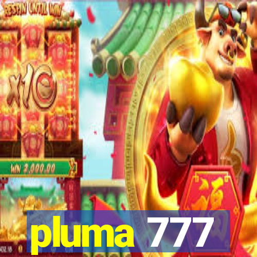 pluma 777