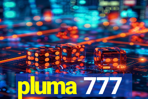 pluma 777