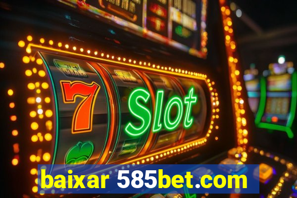 baixar 585bet.com