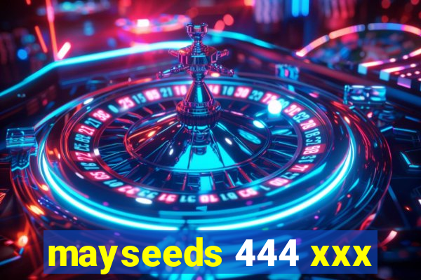 mayseeds 444 xxx