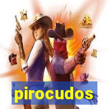 pirocudos