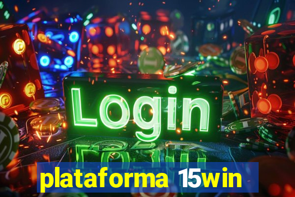 plataforma 15win