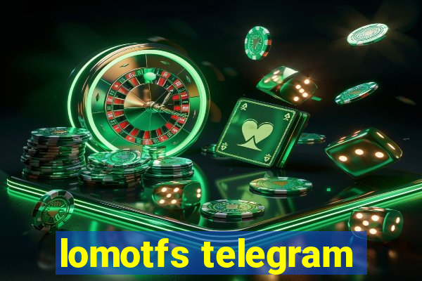 lomotfs telegram