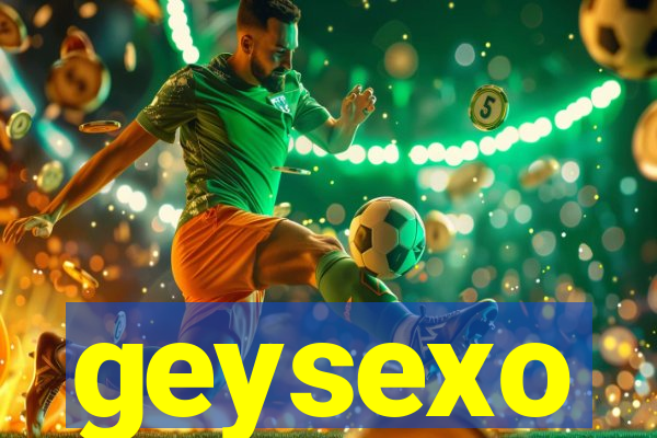 geysexo