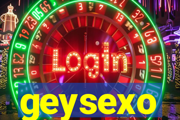 geysexo