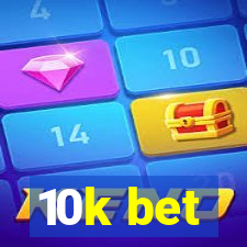 10k bet