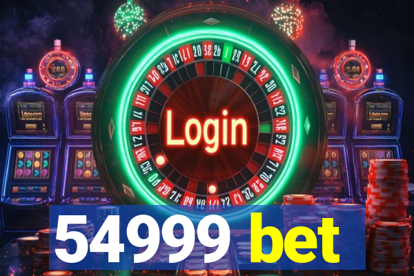 54999 bet