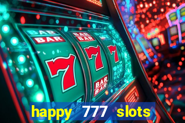 happy 777 slots paga mesmo