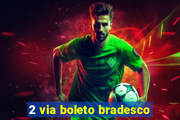 2 via boleto bradesco