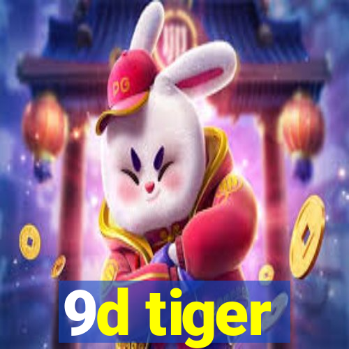 9d tiger