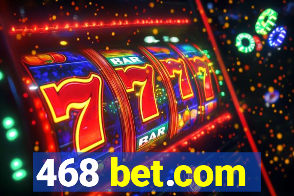 468 bet.com