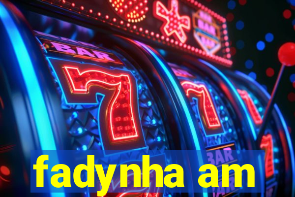 fadynha am