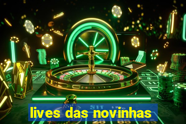 lives das novinhas